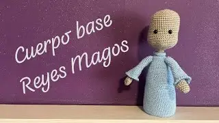 Tutorial CUERPO BASE de Reyes Magos y de San José. Amigurumis y crochet para zurdos.