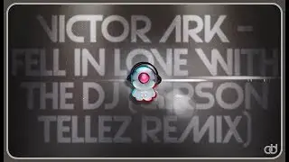 Victor Ark - Fell In Love With The DJ (Gerson Tellez Remix)