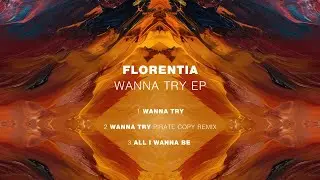 FLORENTIA - Wanna Try (Pirate Copy Remix)