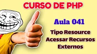 Curso de PHP - Aula 041 - PHP do Zero para Iniciantes - Tipo Resource Acessar Recursos Externos