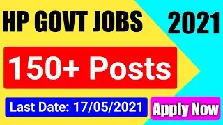 HP Govt Jobs 2021 | 150+ Posts | HP Govt Jobs Notification 2021 | हिमाचल प्रदेश में सरकारी नौकरी