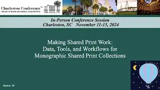 Making Shared Print Work: Data, Tools, and Workflows for Monographic Shared Print Collections