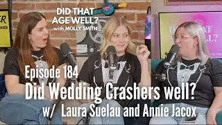 Did Wedding Crashers age well? (w/ Annie Jacox and Laura Suelau)