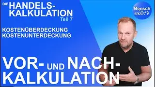 Handelskalkulation - Schritt f&uuml;r Schritt (7): Vor- und Nachkalkulation, Kosten&uuml;ber- u. -unterdeckung