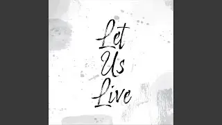 Let Us Live