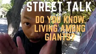 Street Talk | Do You Know Living Among Giants?