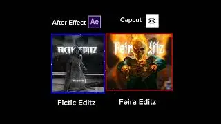 Fictic Editz x Feira Editz | Comparison Video | Capcut vs After Effects | Song Malvado De Vapo