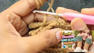 Crochet Beautiful Hand Gloves Making | Easy & Stylish Fingerless Gloves Tutorial