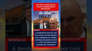 🚨 FUX TRAVA PUBLICA&Ccedil;&Atilde;O E ATRASA CONDENA&Ccedil;&Atilde;O DE BOLSONARO! #not&iacute;cias #not&iacute;ciasdehoje #informa&ccedil;&atilde;o