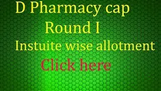 D pharmacy Cap round I institute  wise allotment 2018-19