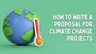 How to Write a Proposal for Climate Change Projects | Apply for Grants