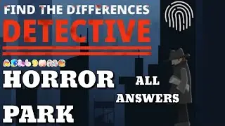 Find The Differences The Detective HORROR PARK Level 1-10 All Answers