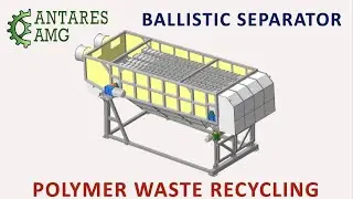 BALLISTIC SEPARATOR. SEPARATION OF POLYMER MATERIALS FROM WASTE INCLUSIONS BY SPECIFIC GRAVITY
