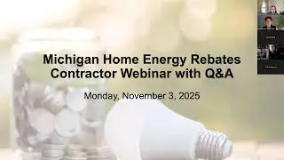 Michigan Home Energy Rebates Contractor Webinar with Q&A | November 3, 2025