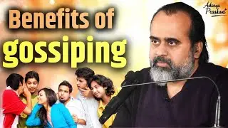 Benefits of gossiping || Acharya Prashant