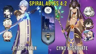 C0 Ayato Yelan Hypercarry and C1 Cyno Aggravate - Genshin Impact Abyss 4.2 - Floor 12 9 Stars