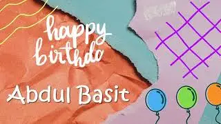 Happy Birthday Abdul Basit | Birthday Cake Abdul Basit | Birthday Song Abdul Basit Birthday Wishes