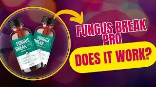 FENGUS BREAK PRO - EFFECTIVE  TOENAIL FUNGUS TREATMENT FOR HEALTHY NAILS - DOES IT REALLY WORK?
