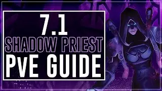 Legion Patch 7.1.0 :: Shadow Priest PvE Guide