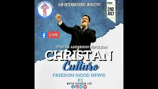 Friday Service  Sermon {Christian Culture Freedom & Good News} by Pastor Anderson Nepoleon