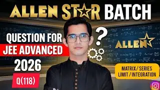 JEE ADVANCED PRACTICE QUESTION (118) | ALLEN STAR BATCH 2026 #iit #jeeadvanced 