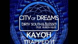 Alesso & Dirty South - City of Dreams (Kayoh Trap Edit)