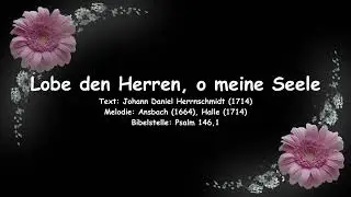 Lobe den Herren, o meine Seele von Johann Daniel Herrnschmidt (1714) (mit Text)
