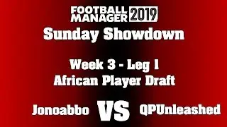 FM19 Sunday Showdown - African Players Draft vs QPUnleashed - Game 1