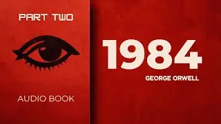 1984 by George Orwell (Part 2) | Full Story Explained | Truth, Torture & Room 101