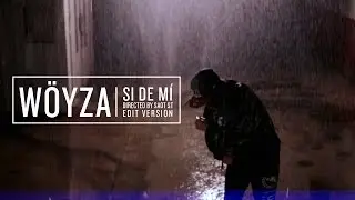 W&ouml;yza  - Si de m&iacute; (Edit Version) HD