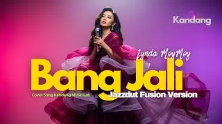 💫 BANG JALI &ndash; LYNDA MOYMOY &ndash; JAZZDUT FUSION VERSION - COVER BY KANDANG MUSIC LAB