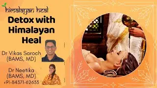 Detox at Dharmshala | Himalayan Heal | Dr Neetika | Dr Vikas | MD Ayurveda Experts