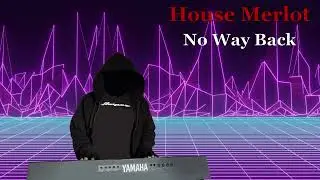 NO WAY BACK - House Merlot (Official Music Video)