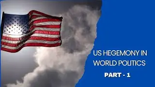 US HEGEMONY IN WORLD POLITICS l PART - 1 l Class 12 l Political Science