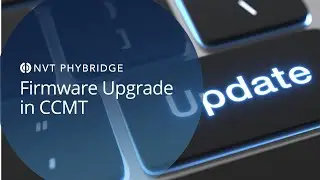Perform Firmware Update Using the CCMT Management Software - NVT Phybridge CCMT