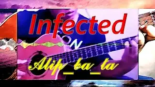 @Alip_Ba_Ta. Infected (audio enhancement) 🎸🎵❗