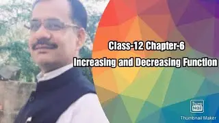 Class-12/Chapter-6/Increasing and Decreasing function