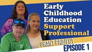 Early Childhood Education Support Professional: A Grant-funded Private Child Care Center EP 1
