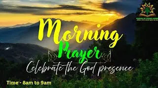 सुबह की प्रार्थना 🙏 (चंगाई और आशीष के लिए विशेष प्रार्थना समय) बहन शिकाइनाह के साथ (POLW Ministries)