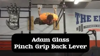 Adam Glass (Pinch Grip Back Lever)