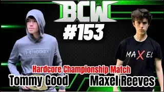 BCW 153: Tommy Good vs Maxel Reeves, Hardcore Championship match