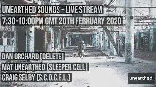 Unearthed Sounds Live Stream: Dan Orchard | Mat Unearthed | Craig Selby