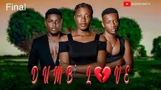 DUMB LOVE  EPISODE 5 FINAL-ROMANCE MOVIES,Brighton Dunia,Sam Mr ex boy,noela-latest nyarugusu movie 