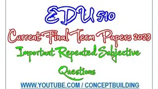 EDU510 vu Current Past Paper Important Repeated Questions