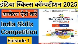 Skill India Competition 2025 Online registration | How to register for India Skills Competition 2025