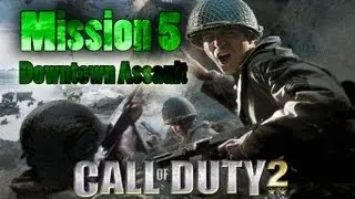 Call of Duty 2 Mission 5 ''Downtown Assault'' [ 720p ] FuleyCZ