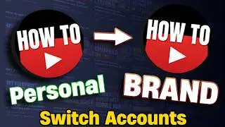 How to change a Personal YouTube account to a Brand account