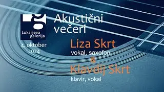 Akustični večeri v Lokarjevi galeriji - Liza & Klavdij akustično, 4. 10. 2024