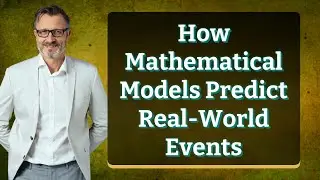 How Mathematical Models Predict Real-World Events