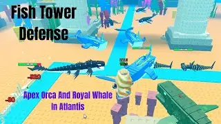Fish Tower Defense Apex Orca And Royal Whale In Atlantis